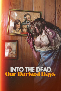 Into the Dead: Our Darkest Days [RUS + ENG + 8 / ENG] (0.18.1.21958) [Portable]